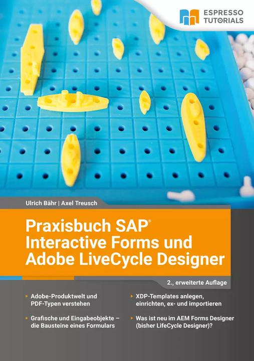 Actual product image Espresso Tutorials Praxisbuch SAP Interactive Forms und Adobe LiveCycle Designer (German, Ulrich Bähr, Axel Treusch, 2022)
