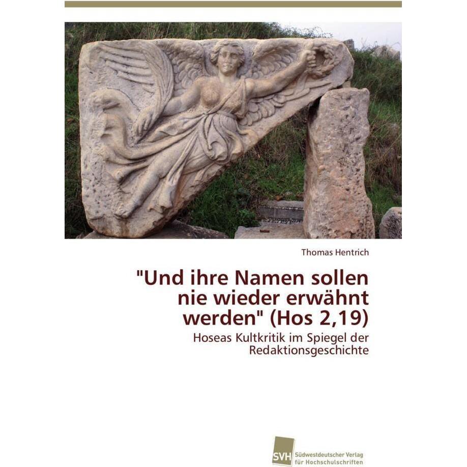 'Und ihre Namen sollen nie wieder erwähnt werden' (Hos 2,19), Sachbücher von Thomas Hentrich