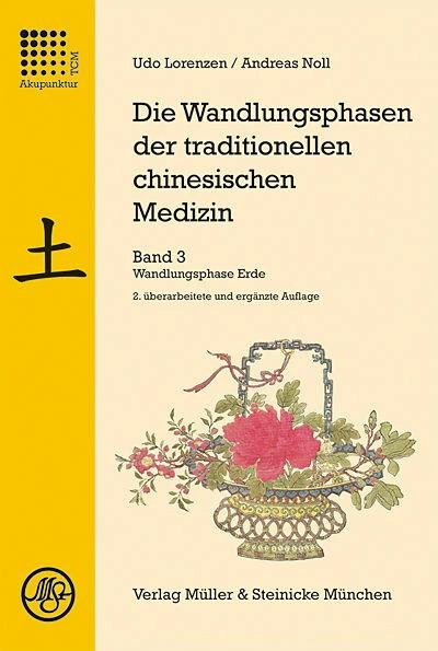 Produktbild Die Wandlungsphasen der traditionellen chinesischen Medizin 3 (Deutsch, Andreas Noll, Udo Lorenzen, 2012)