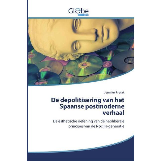 De depolitisering van het Spaanse postmoderne verhaal, Fachbücher von Jennifer Pretak