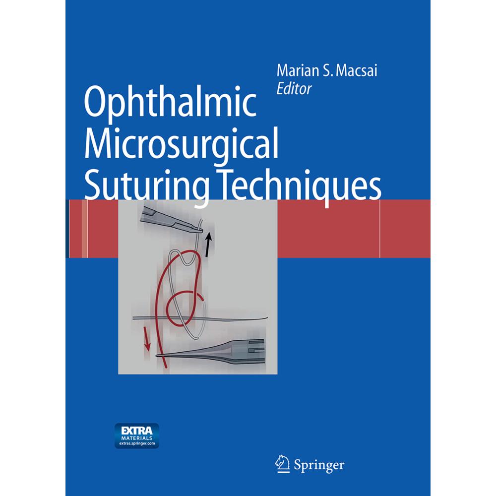 Ophthalmic Microsurgical Suturing Techniques, Fachbücher von Marian S. Macsai