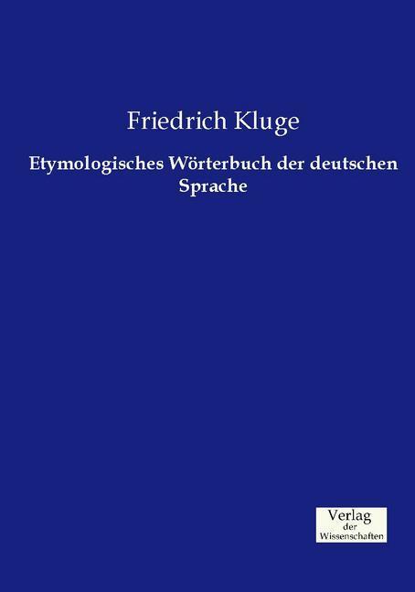 Produktbild Etymologisches Wörterbuch der deutschen Sprache (Deutsch, Friedrich Kluge, 2015)