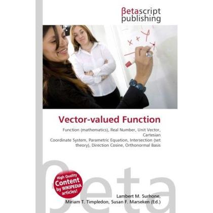 Vector-valued Function, Fachbücher von Lambert M. Surhone, Miriam T. Timpledon, Susan F. Marseken