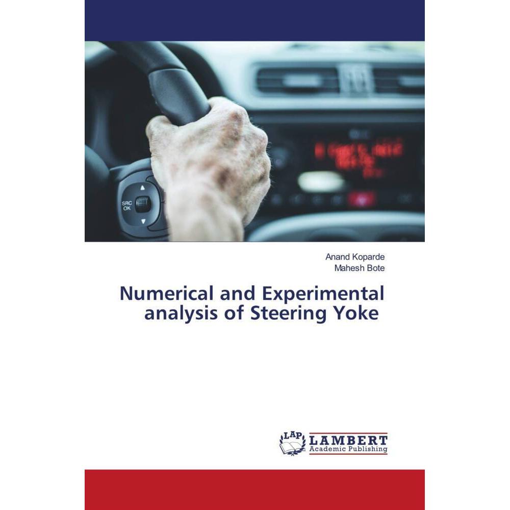 Numerical and Experimental analysis of Steering Yoke, Fachbücher von Mahesh Bote, Anand Koparde