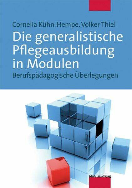 Produktbild Die generalistische Pflegeausbildung in Modulen (Deutsch, Cornelia Kühne-Hempe, Volker Thiel, 2020)