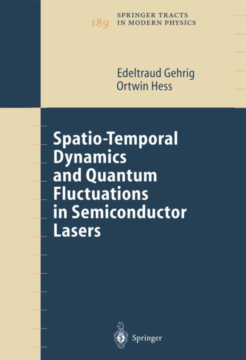 Spatio-Temporal Dynamics and Quantum Fluctuations in Semiconductor Lasers (Edeltraud Gehrig, Ortwin Hess, 2010)