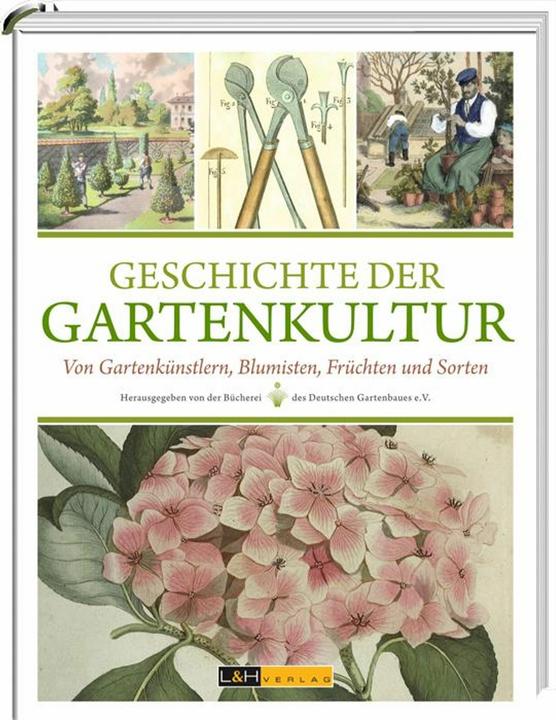 Produktbild Geschichte der Gartenkultur (Deutsch, Brigitte Wachsmuth, Clemens A. Wimmer, Clemens Alexander Wimmer, Frank Singhof, Gunilla Lissek-Wolf, Ines Hübner, Marcus Köhler, Sylvia Butenschön, 2015)