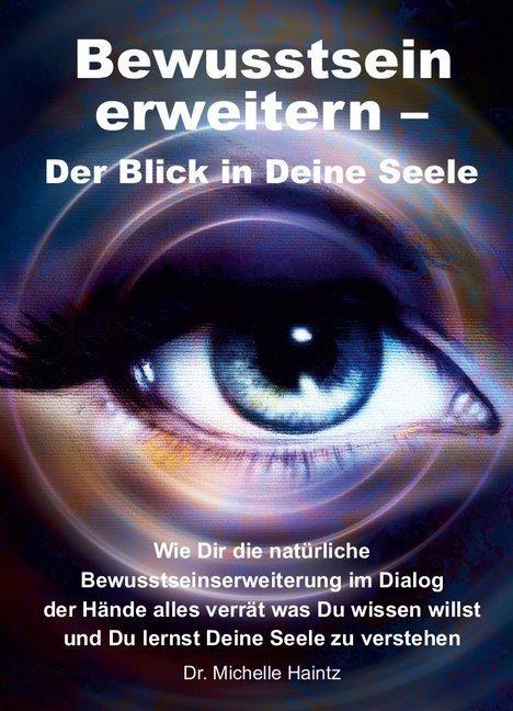 Produktbild Bewusstsein erweitern Der Blick in Deine Seele (Deutsch, Michelle Haintz, 2020)
