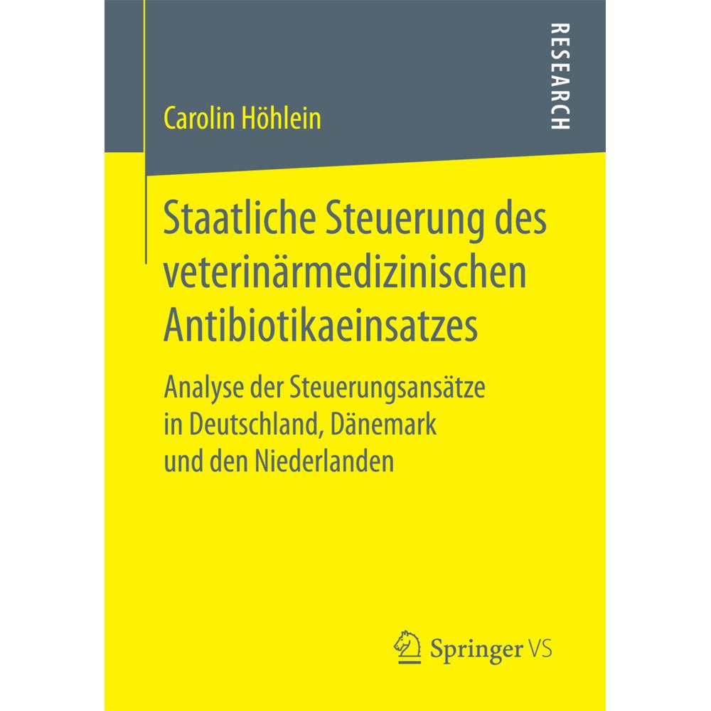 Staatliche Steuerung des veterinärmedizinischen Antibiotikaeinsatzes., Fachbücher von Carolin Höhlein
