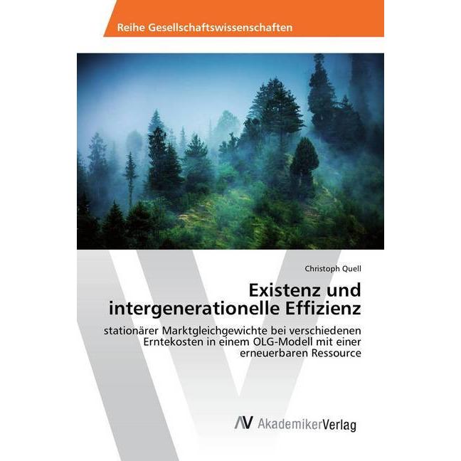 Existenz und intergenerationelle Effizienz, Fachbücher von Christoph Quell