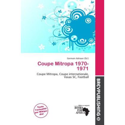 Coupe Mitropa 1970-1971, Ratgeber von Germain Adriaan
