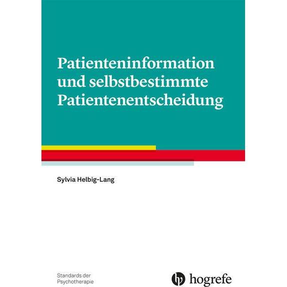 Patienteninformation und selbstbestimmte Patientenentscheidung, Fachbücher von Sylvia Helbig-Lang
