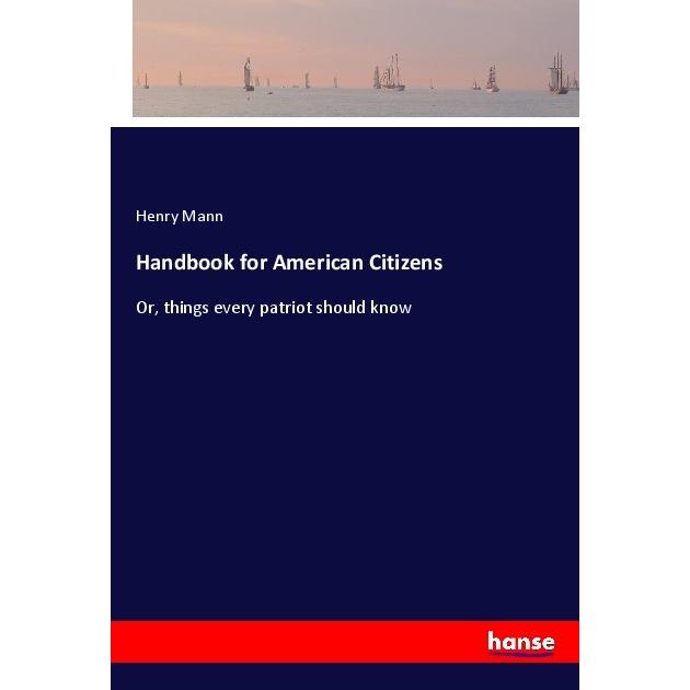 Handbook for American Citizens, Belletristik von Henry Mann