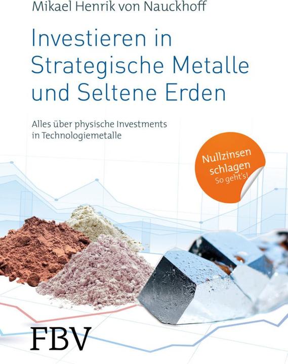 Produktbild Investieren in Strategische Metalle und Seltene Erden (Deutsch, Mikael H. von Nauckhoff, 2016)