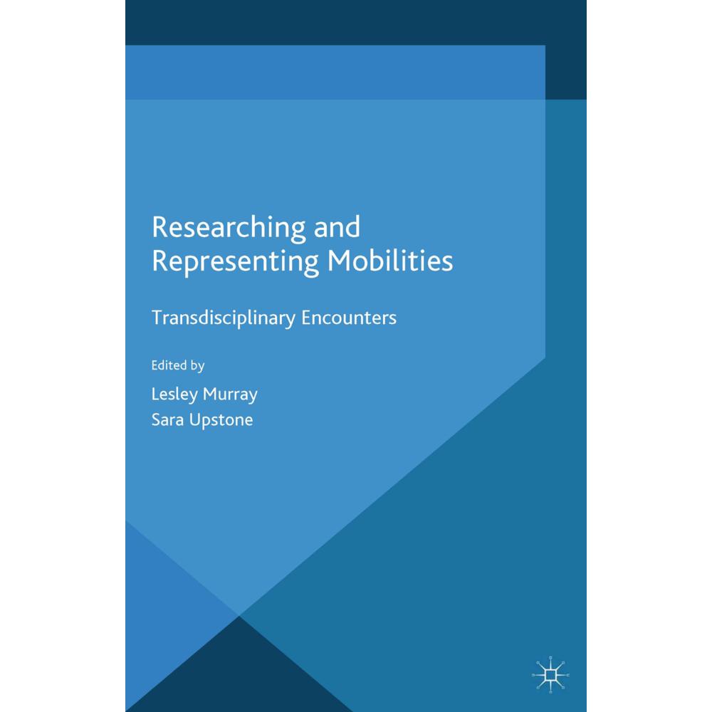 Researching and Representing Mobilities, Fachbücher von S. Upstone, L. Murray
