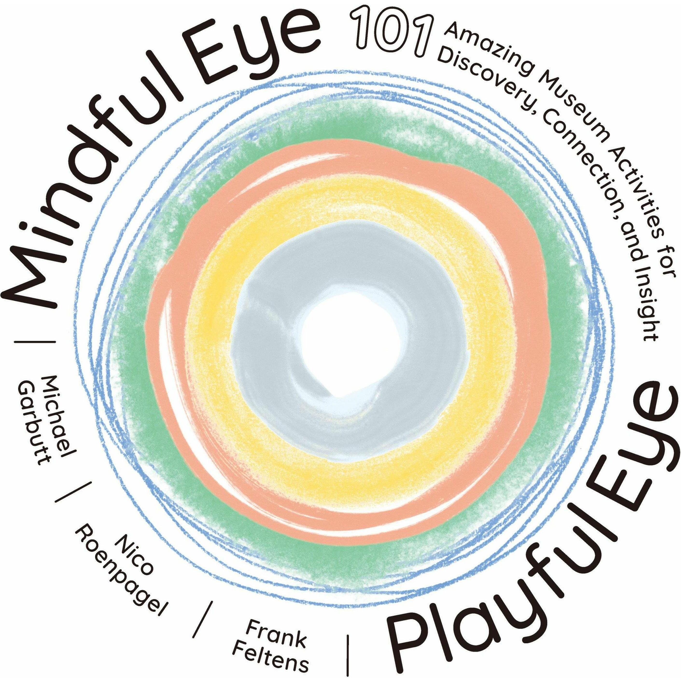 Mindful Eye, Playful Eye, Sachbücher von Frank Feltens, Michael Garbutt, Nico Roenpagel