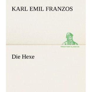 Die Hexe, Belletristik von Karl Emil Franzos