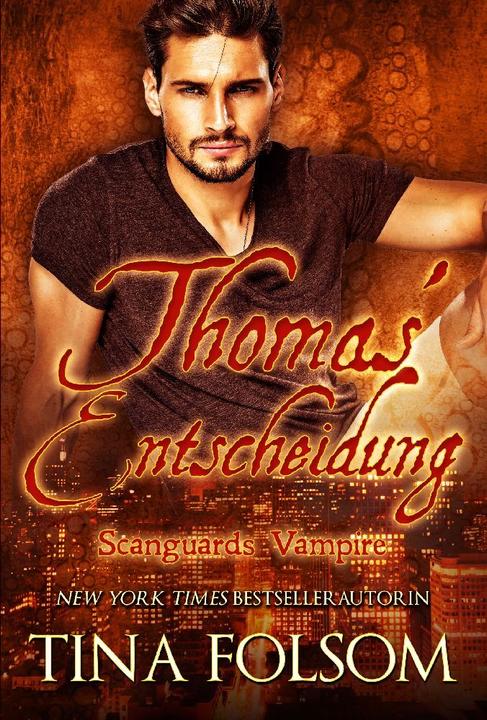 Produktbild Thomas' Entscheidung (Scanguards Vampire - Buch 8) (Deutsch, Tina Folsom, 2016)