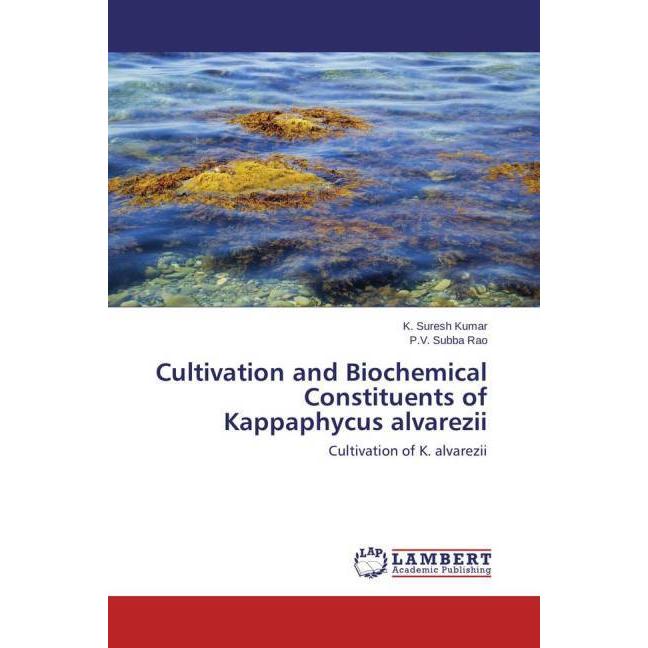 Cultivation and Biochemical Constituents of Kappaphycus alvarezii, Fachbücher