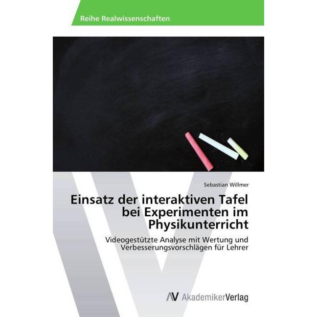 Einsatz der interaktiven Tafel bei Experimenten im Physikunterricht, Fachbücher von Sebastian Willmer