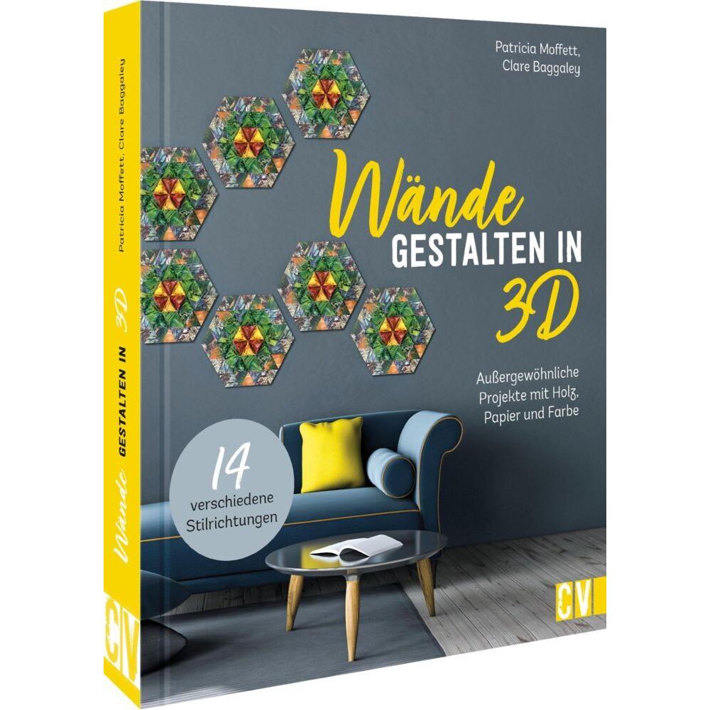 Wände gestalten in 3-D, Ratgeber von Patricia Moffett