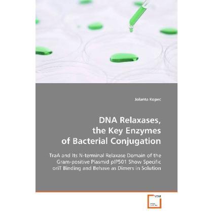 DNA Relaxases, the Key Enzymes of Bacterial Conjugation, Fachbücher