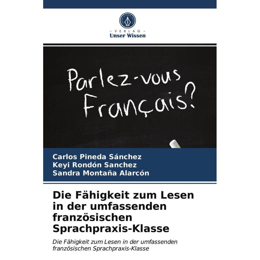 Die Fähigkeit zum Lesen in der umfassenden französischen Sprachpraxis-Klasse, Fachbücher von Carlos Pineda Sánchez, Sand...