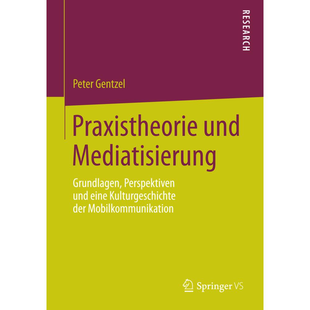 Praxistheorie und Mediatisierung, Fachbücher von Peter Gentzel