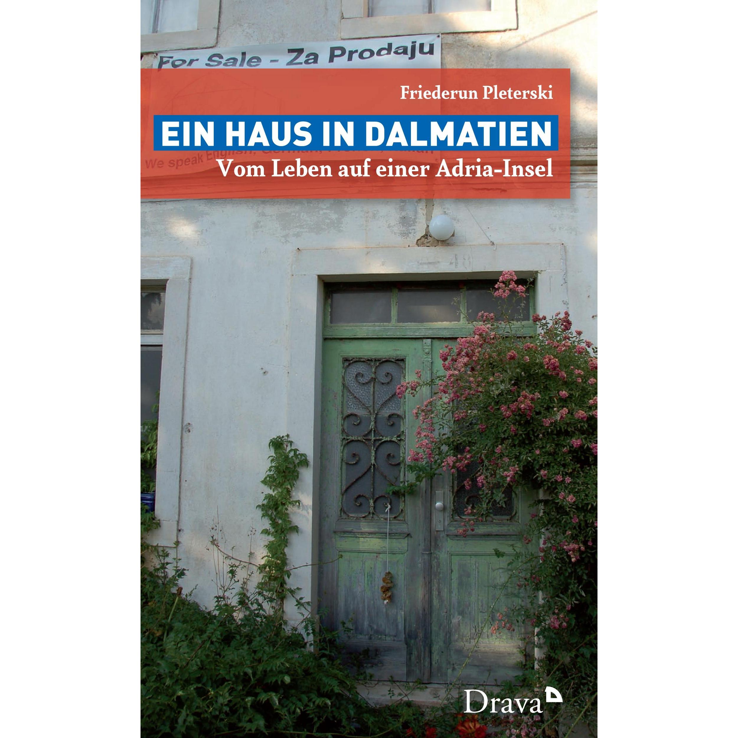 Ein Haus in Dalmatien, Belletristik von Friederun Pleterski
