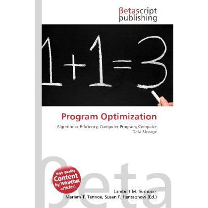 Program Optimization, Fachbücher von Lambert M. Surhone, Mariam T. Tennoe, Susan F. Henssonow