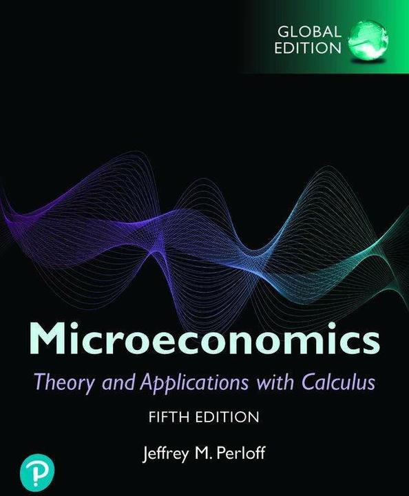 Microeconomics: Theory and Applications with Calculus, Global Edition (Englisch, Jeffrey M. Perloff, Jeffrey Perloff, 2021)