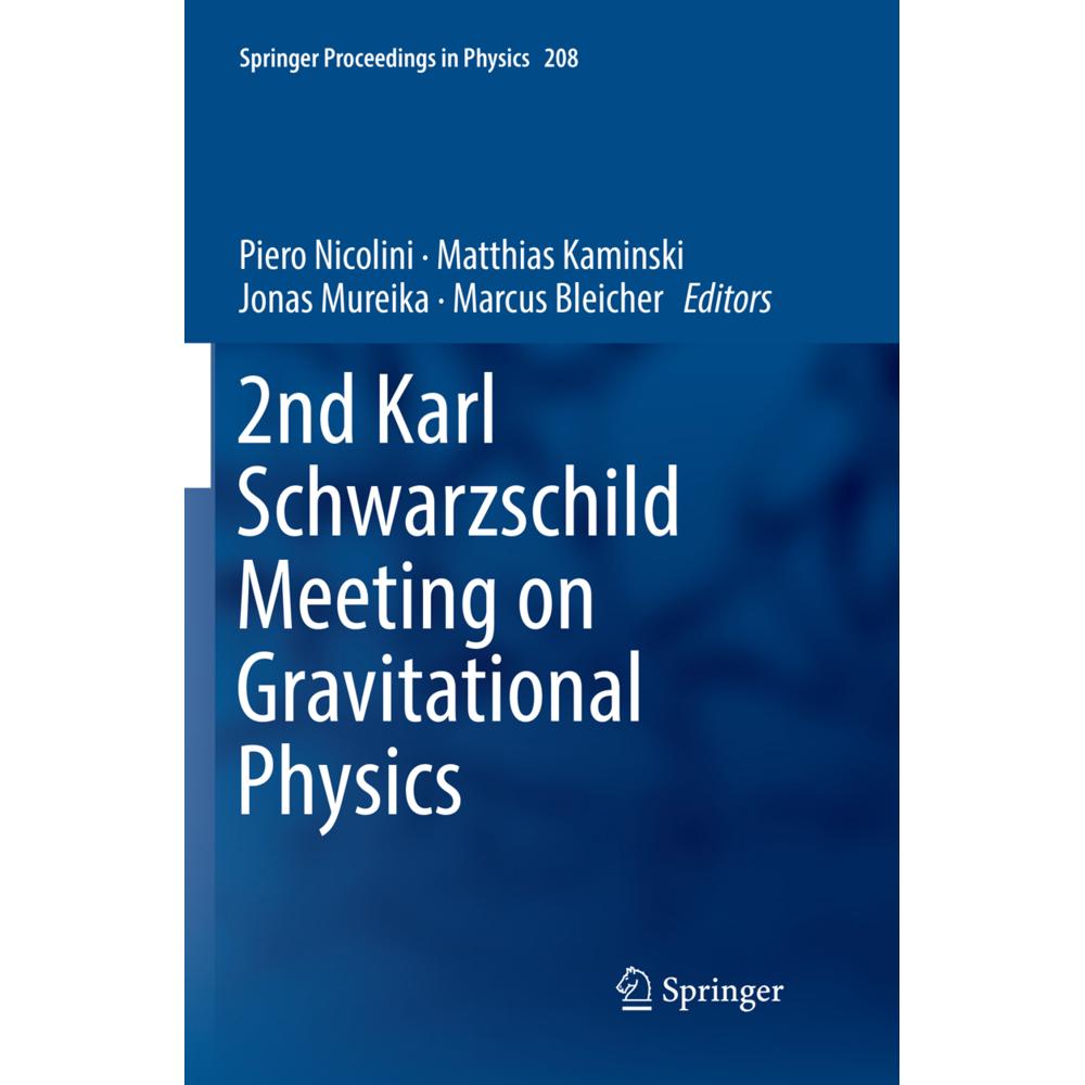 2nd Karl Schwarzschild Meeting on Gravitational Physics, Fachbücher von Piero Nicolini, Jonas Mureika, Matthias Kaminski...
