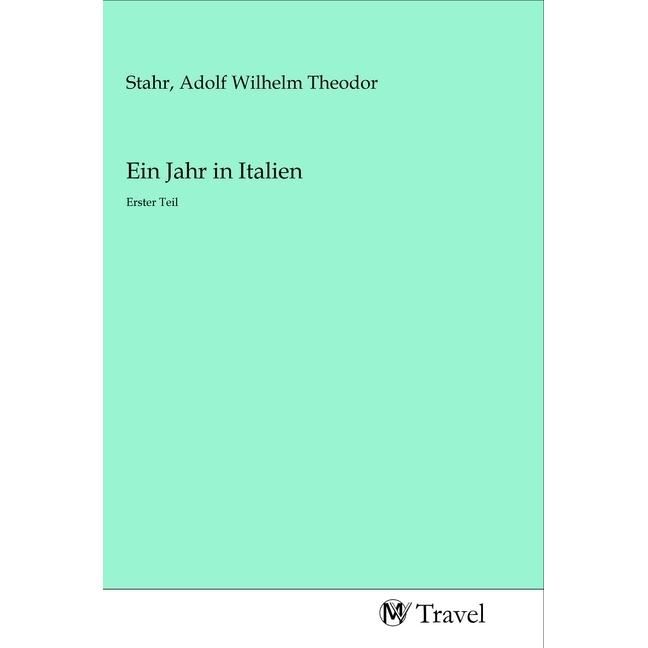 Ein Jahr in Italien, Ratgeber von Adolf Wilhelm Theodor Stahr