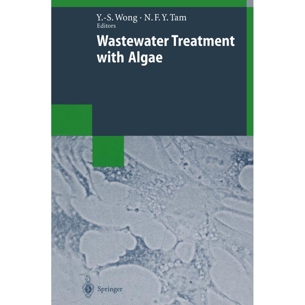 Wastewater Treatment with Algae, Fachbücher von Yuk Shan Kwong, Nora F.Y. Tam