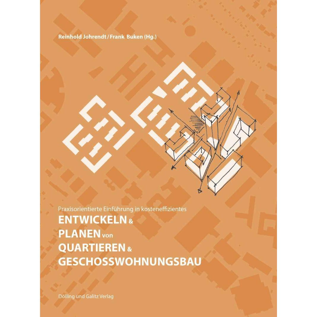 Praxisorientierte Einführung in kosteneffizientes ENTWICKELN & PLANEN von QUARTIEREN & GESCHOSS, Fachbücher von Reinhold...