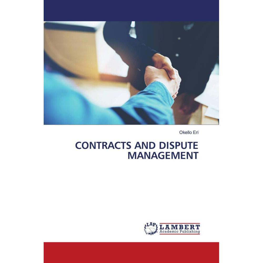 Contracts And Dispute Management, Fachbücher von Okello Eri