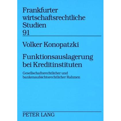 Funktionsauslagerung bei Kreditinstituten, Fachbücher von Volker Konopatzki