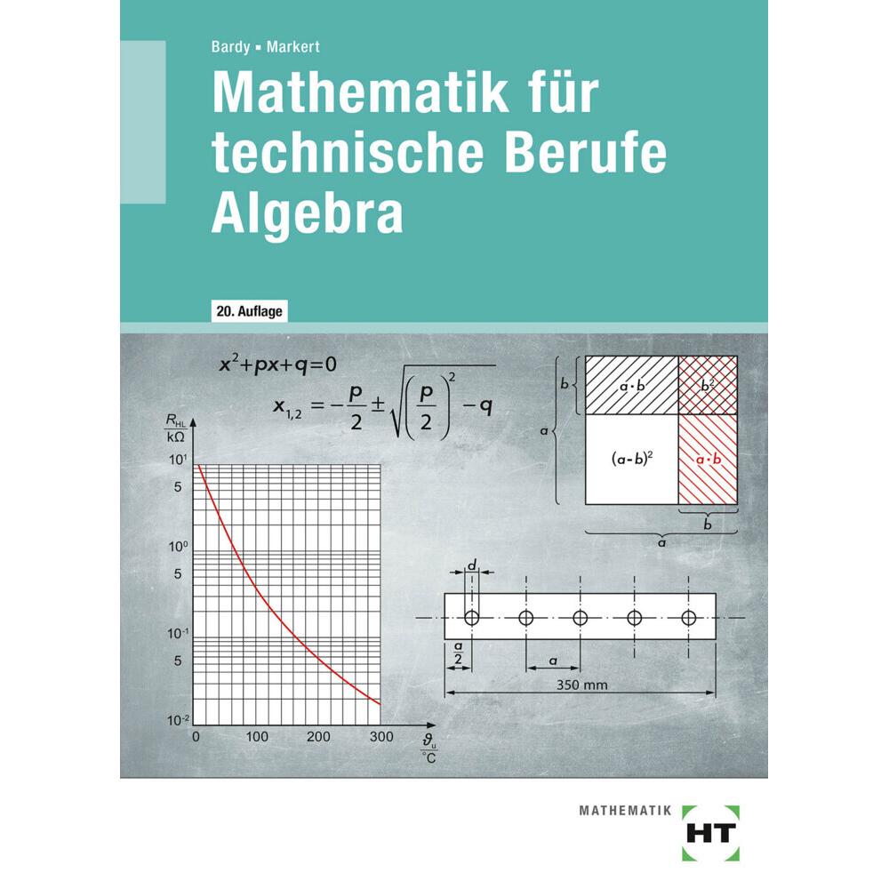 Thumbnail - Mathematik für technische Berufe -- Algebra, Schulbücher von Dieter Markert, Werner Zewing, Peter Dr. Bardy, Peter Bardy