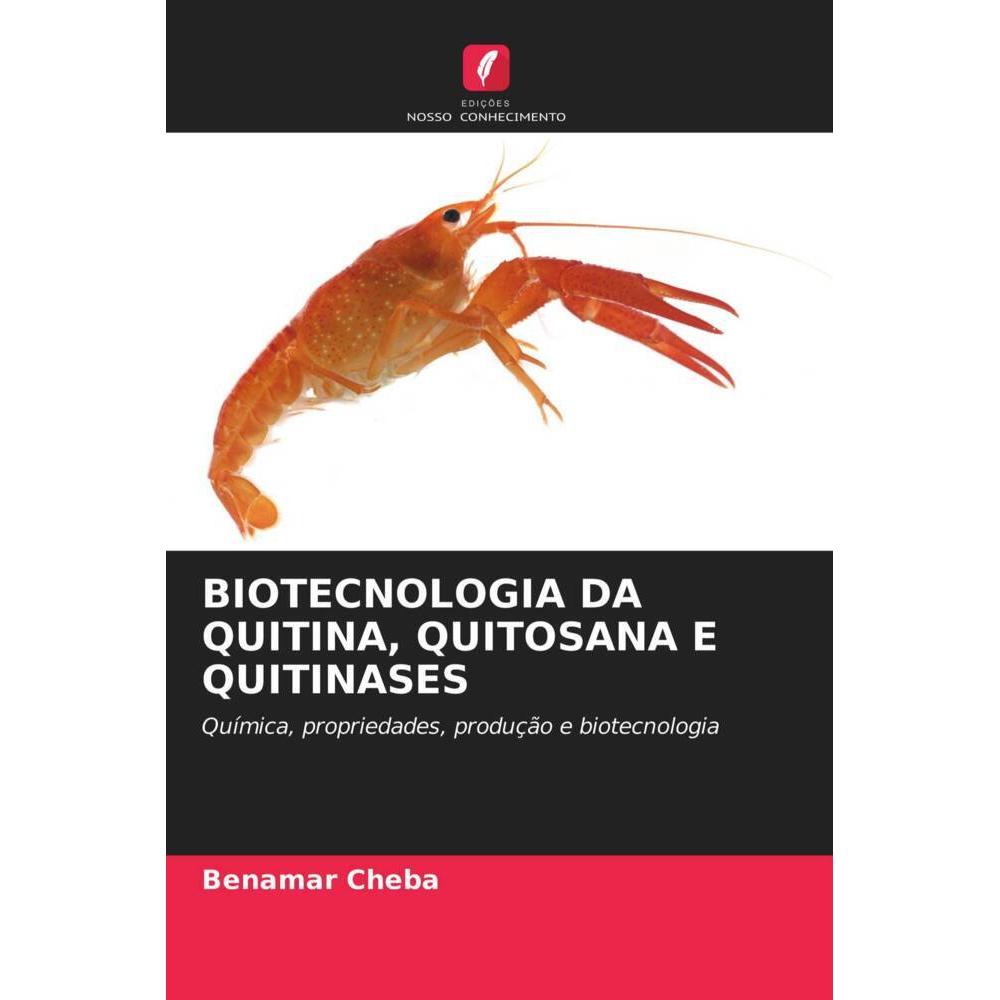 Biotecnologia Da Quitina, Quitosana E Quitinases, Fachbücher von Benamar Cheba