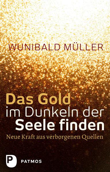 Produktbild Das Gold im Dunkeln der Seele finden (Deutsch, Wunibald Müller, 2015)