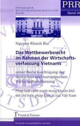 Produktbild Das Wettbewerbsrecht im Rahmen der Wirtschaftsverfassung Vietnams (Deutsch, Bui Nguyen Khanh, 2007)