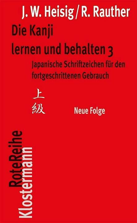 Produktbild Die Kanji lernen und behalten 3. Neue Folge (Deutsch, James W. Heisig, Robert Rauther, 2013)