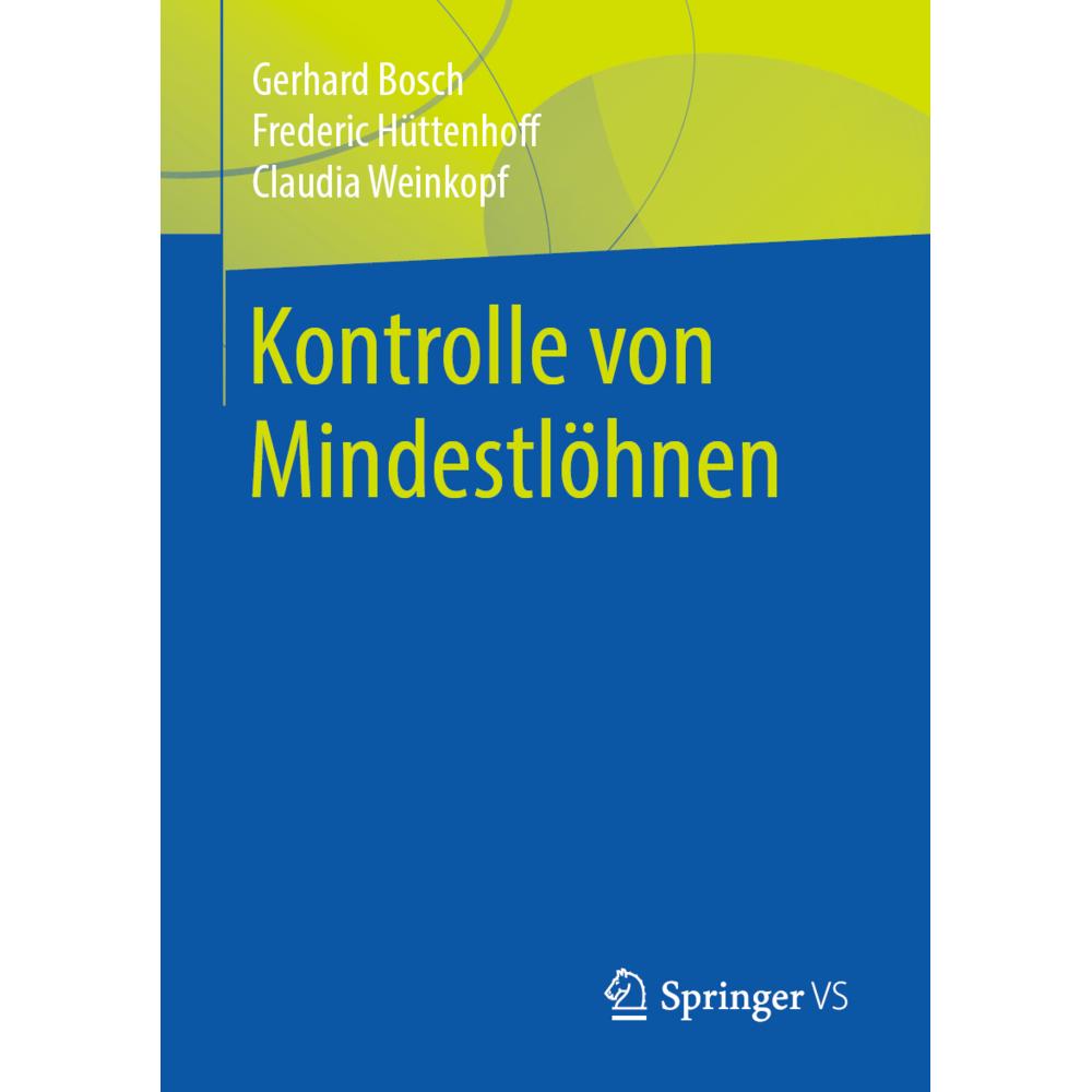 Kontrolle von Mindestlöhnen, Fachbücher von Gerhard Bosch, Frederic Hüttenhoff, Claudia Weinkopf