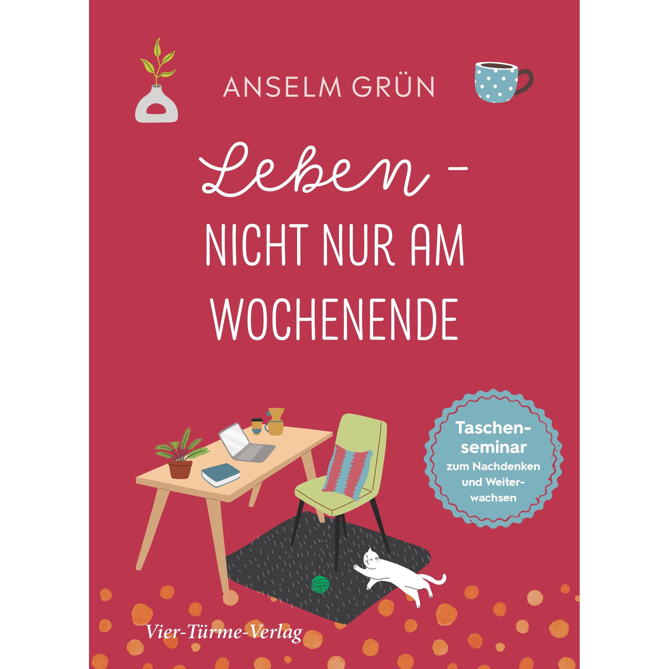 Leben - nicht nur am Wochenende, Sachbücher von Anselm Grün
