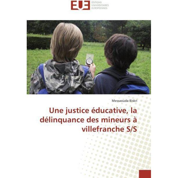 Une justice éducative, la délinquance des mineurs à villefranche S/S, Fachbücher von Messaouda Biskri