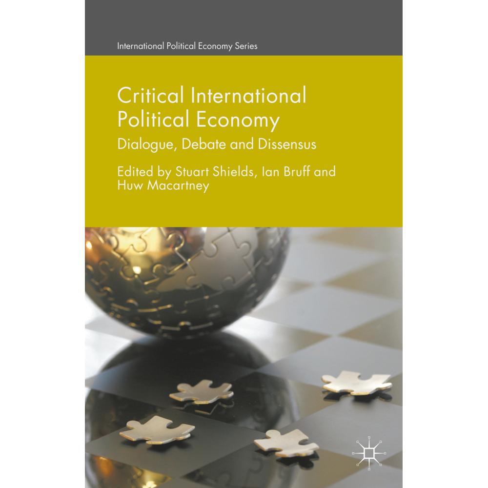 Critical International Political Economy, Fachbücher von Ian Bruff, Stuart Shields, Huw Macartney