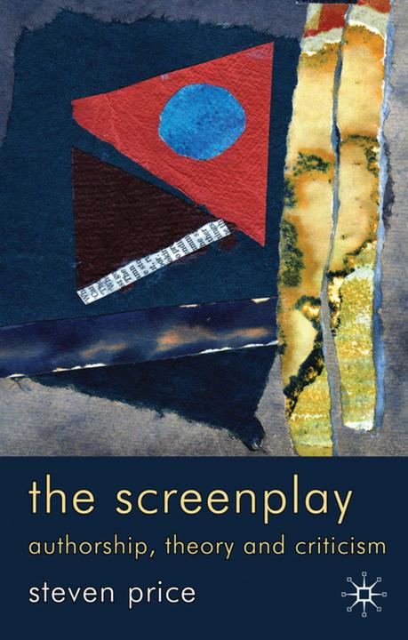 Produktbild The Screenplay: Authorship, Theory and Criticism (Englisch, Steven Price, 2010)