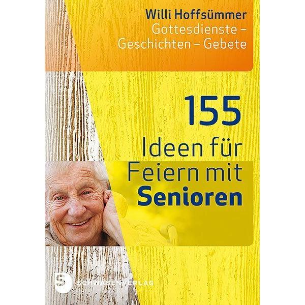 155 Ideen für Feiern mit Senioren, Sachbücher von Willi Hoffsümmer