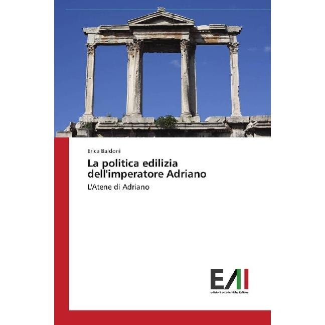 La politica edilizia dell'imperatore Adriano, Fachbücher von Erica Baldoni