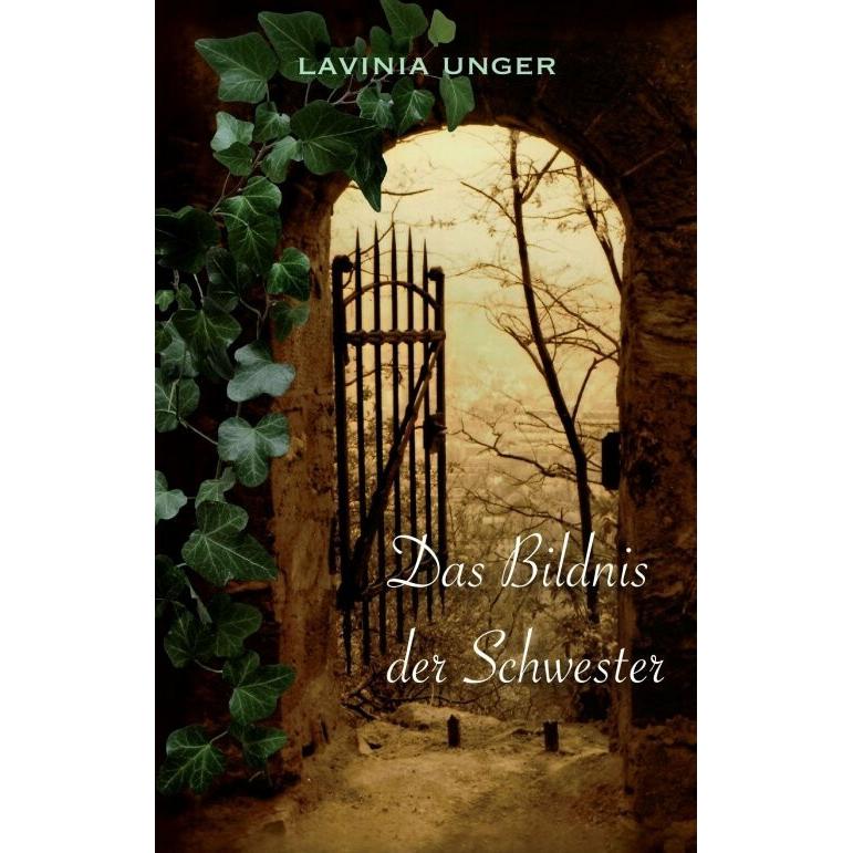 Das Bildnis der Schwester, Belletristik von Lavinia Unger